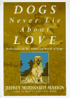  Dogs Never Lie About Love by Jeffrey Masson, Ph.D.